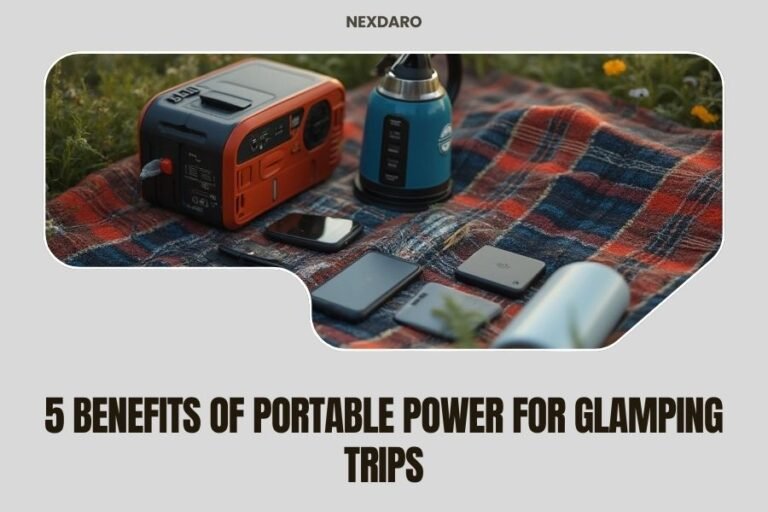 5 Benefits of Portable Power for Glamping Trips