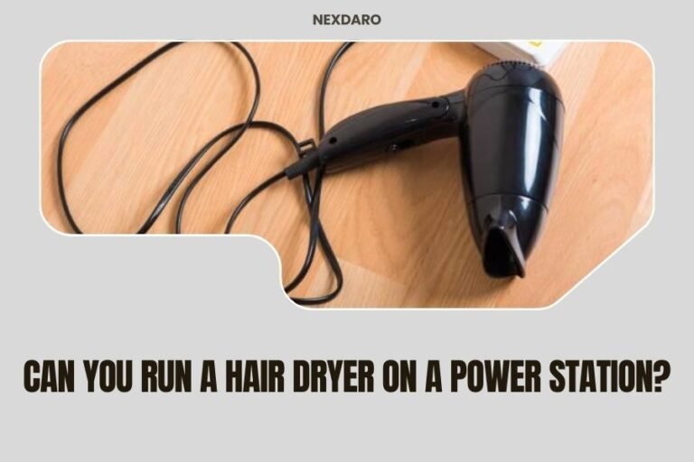 Can You Run a Hair Dryer on a Power Station