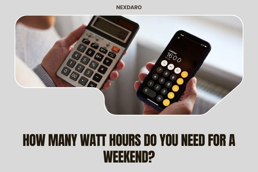 How Many Watt Hours Do You Need for a Weekend
