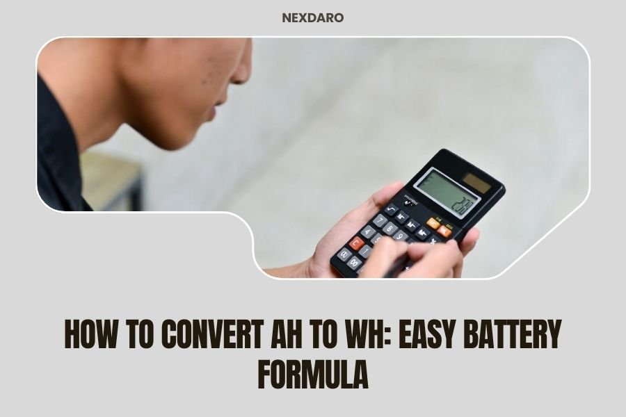 How to Convert Ah to Wh_ Easy Battery Formula