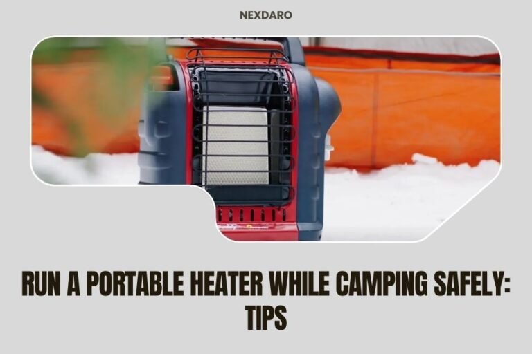 Run a Portable Heater While Camping Safely_ Tips