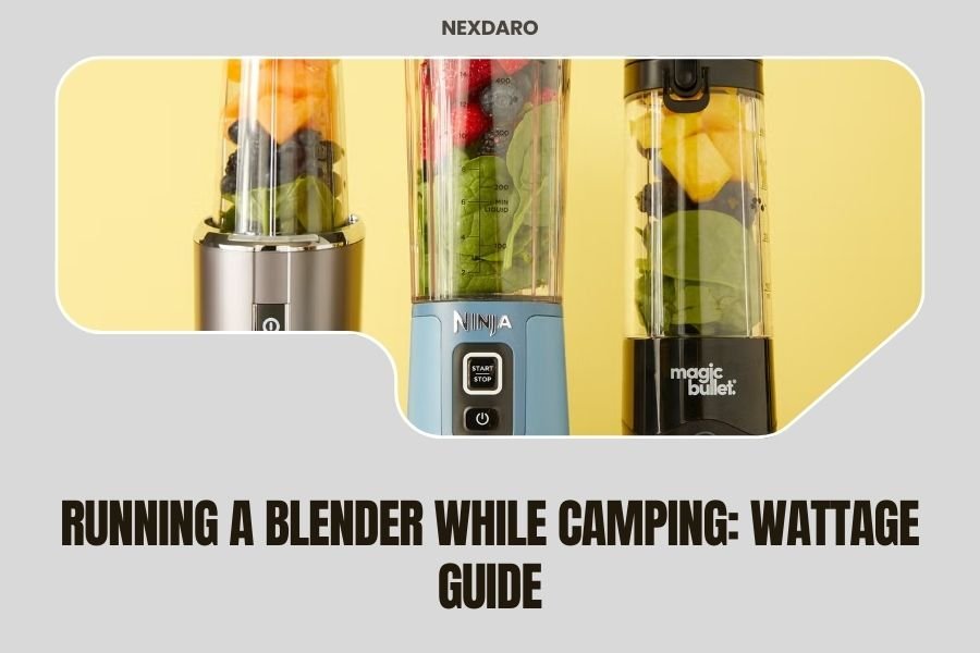 Running a Blender While Camping_ Wattage Guide