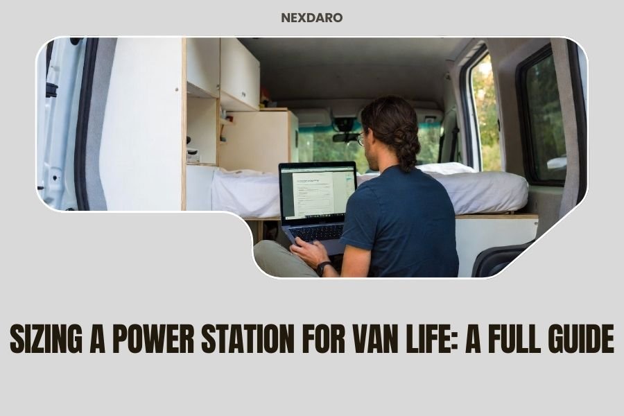 Sizing a Power Station for Van Life_ A Full Guide