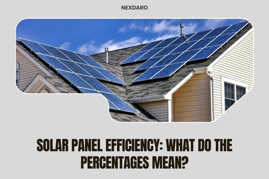 Solar Panel Efficiency_ What Do the Percentages Mean