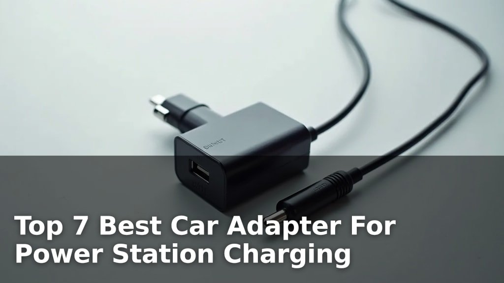 Best Car Adapter For Power Station Charging